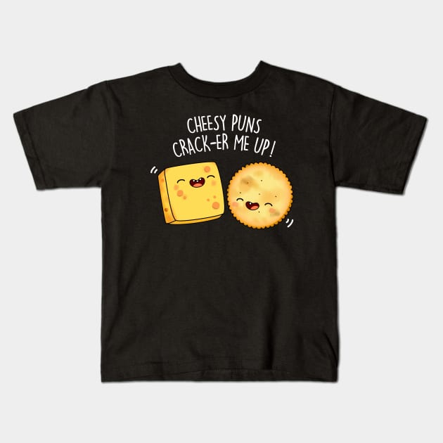 Cheesy Puns Cracker Me Up Cute Cheese Cracker Pun Kids T-Shirt by punnybone